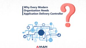 Why Organization Needs Application Delivery Controller ADC